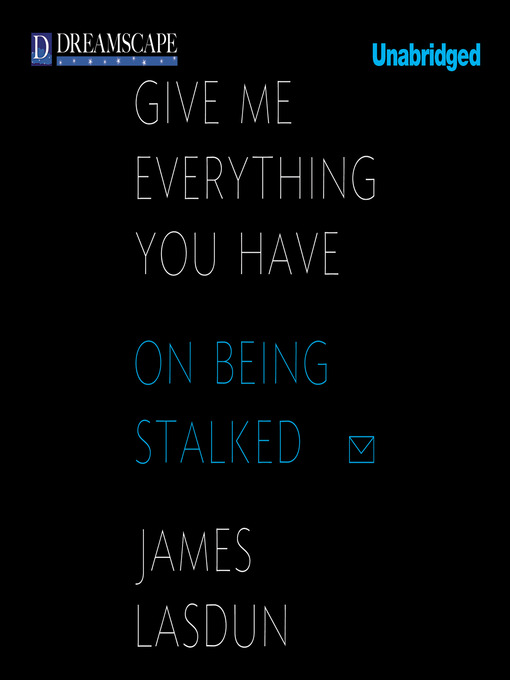 Title details for Give Me Everything You Have by James Lasdun - Wait list